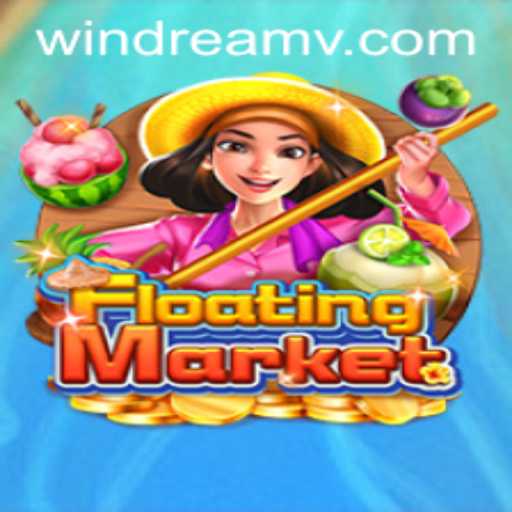 Exploring the Exciting World of FloatingMarket: The Game of WIN DREAM